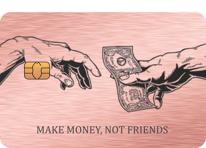"Make money, Not friends" card