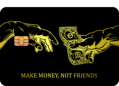 "Make money, Not friends" card