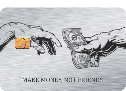 "Make money, Not friends" card
